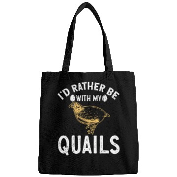 Discover Quail Bird Lover Id Rather Be With My Quails Bags