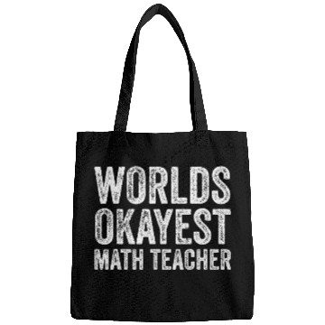 Discover Worlds Okayest Math Teacher Bags