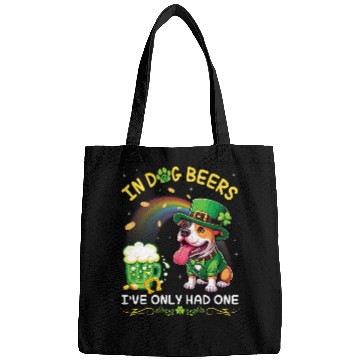 Discover In Dog Beers Ive Only Had One Saint Patrick Day Pitbull Bags