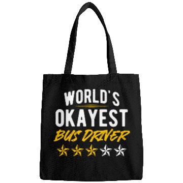 Discover School Bus Driver Driving Funny Worlds Okayest Bus Driver Bags