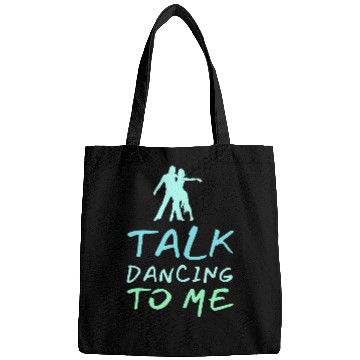 Discover Talk Dancing To Me Ballet Dancers Foxtrot Funny Bags
