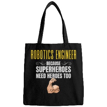 Discover Robotics Engineer    Because Superheroes Need Heroes Too Bags
