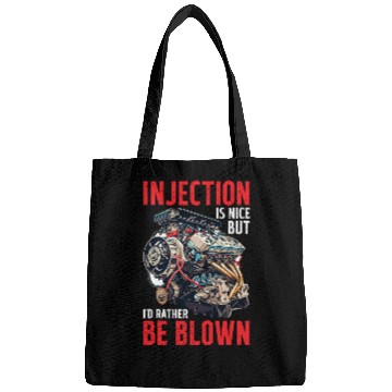 Discover Injection Is Nice But I d Rather Be Blown    T Bags