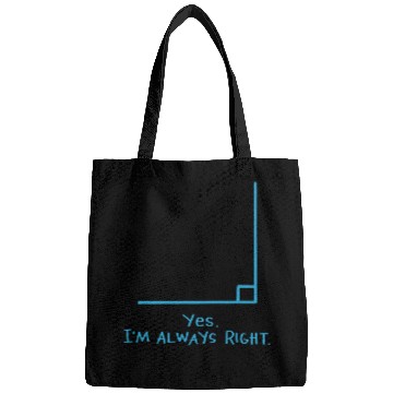 Discover Yes Im Always Right Math Teacher T  s Bags