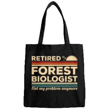 Discover Retired Forest Biologist Not My Problem Anymore Biology 1 Bags