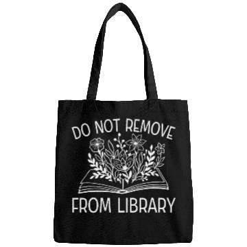 Discover Librarian Book Lover Women Flowers Remove From Library Funny Bags