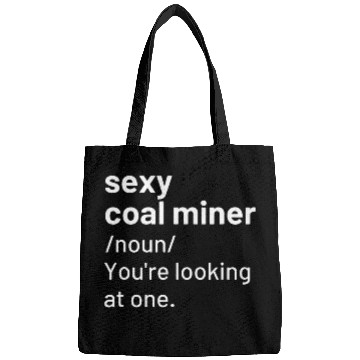 Discover Sexy Coal Miner Definition Funny Mining Bags