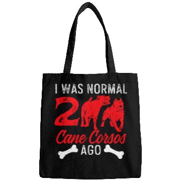 Discover I Was Normal 2 Cane Corsos Ago Funny Cane Corso Bags