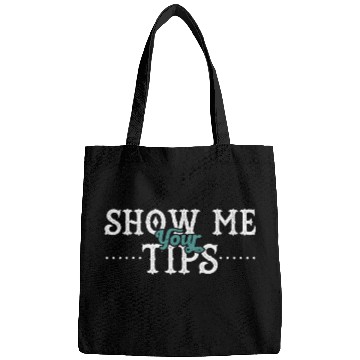 Discover Show Me Your Tips Bartender Bar Pub Alcohol Bags