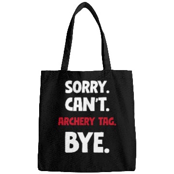 Discover Sorry Cant Archery tag Bye Bags