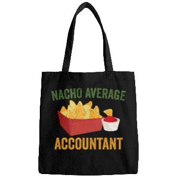 Discover Nacho Average Accountant Funny Hilarious Nachos Lover Humor Bags