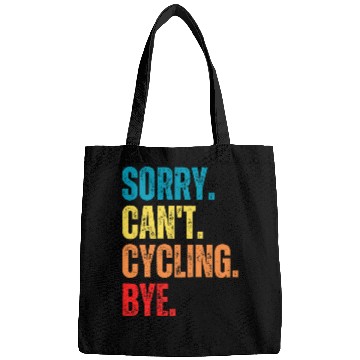 Discover Sorry Cant Cycling Bye Funny Cycling Saying Bags