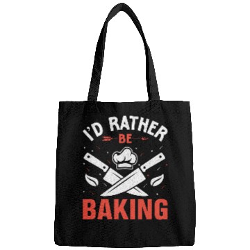 Discover Id Rather Be Baking Baker Cooking Bake Bags