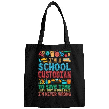 Discover School Custodian Janitor Im A School Custodian To Save Time Bags