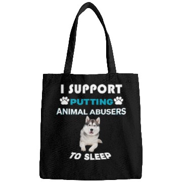 Discover Siberian Husky I support putting animal abusers to sleep Bags