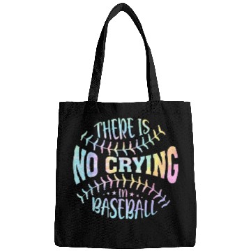 Discover There Is No Crying In Baseball Tie Dye Bags