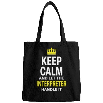 Discover Keep Calm and Let INTERPRETER Handle It Bags