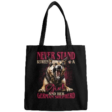 Discover German Shepherd Never Stand Between A Girl And Her Dog Bags