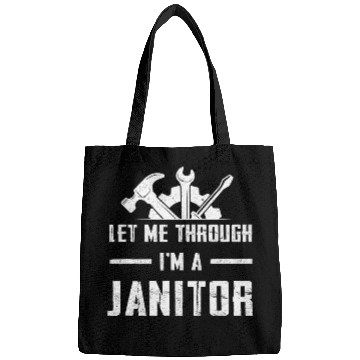 Discover Let Me Through I Am A Janitor School Custodian Bags