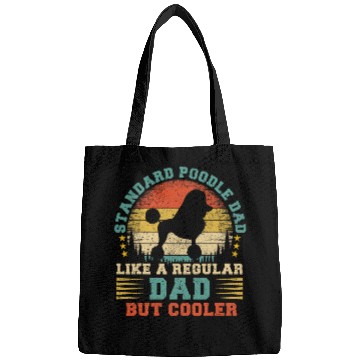 Discover Standard Poodle Dad Like A Regular Dad Fathers Day Bags