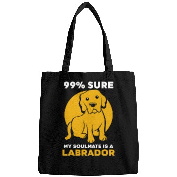 Discover Labrador Lab Dog 99 sure my soulmate is a Labrador Bags