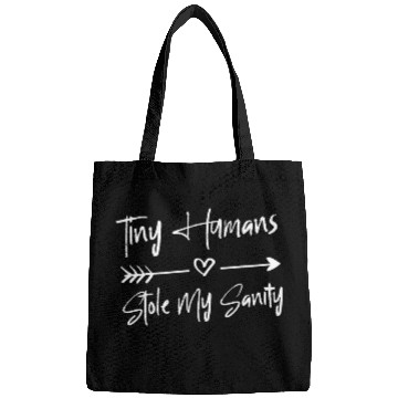 Discover Tiny Humans Stole My Sanity Bags