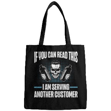 Discover If You Can Read This I Am Serving Another Customer Bartender Bags