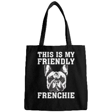 Discover This is my Friendly Frenchie 1 Bags