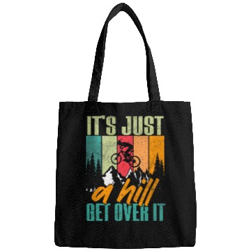 Discover Mountain Biking Its Just A Hill Get Over It MTB Biker Bags