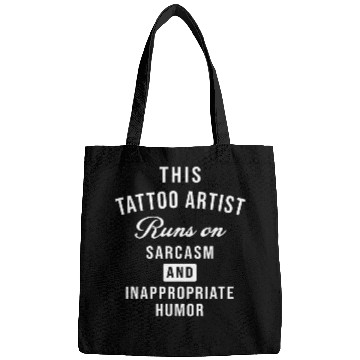 Discover Sarcastic Tattoo Artist Funny Saying Bags