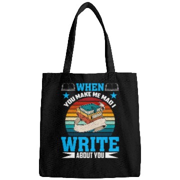 Discover When You Make Me Mad I Write About You Author Writer 3 Bags