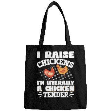 Discover I Raise Chickens Im Literally A Chicken Tender 21 Bags
