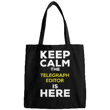 Discover Keep Calm The Telegraph Editor Is Here Bags