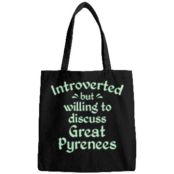 Discover Willing to Discuss Great Pyrenees Pyrenean Dog Antisocial Bags