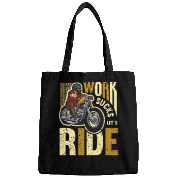 Discover Work Sucks Lets Ride Motorcycle Riding Chopper For Biker 22 Bags