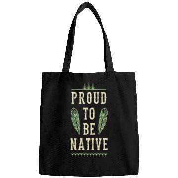 Discover Proud To Be Native American Indigenous Feather Wigwam Teepee 1 Bags