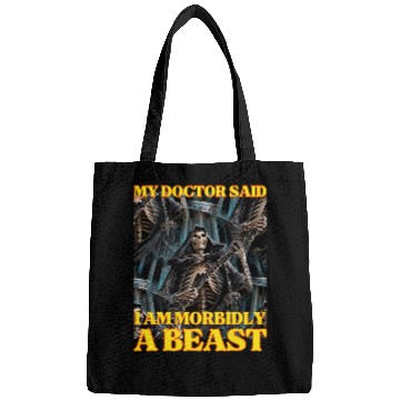 Discover My Doctor Says Im Morbidly A Beast Hard Skeletons Meme Bags