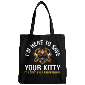 Discover Im here to save your kitty firefighter funny Bags