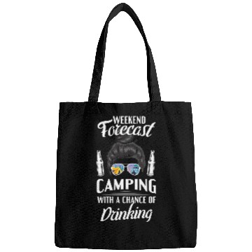 Discover Weekend forecast camping with a chance of drinking Bags