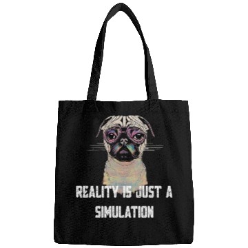 Discover Reality Is Just A Simulation Funny Pug Bags