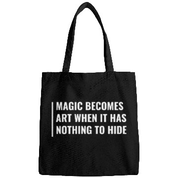 Discover When Magic Becomes Art Magic Quote Deep Saying Bags