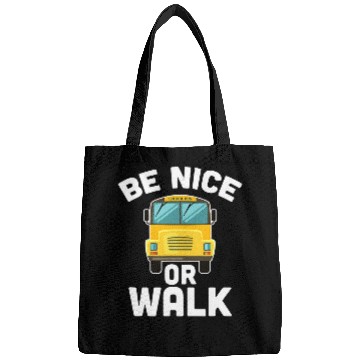 Discover Be Nice Or Walk School Bus Driver Student Bus Bags