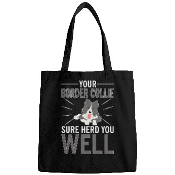 Discover Your Border Collie Sure Herd You Well Bags