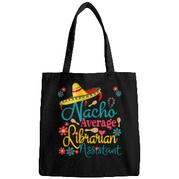Discover Nacho Average Librarian Assistant Cinco De Mayo Library Days Bags