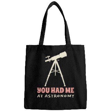Discover You Had Me At Astronomy cosmology space physics 1 Bags