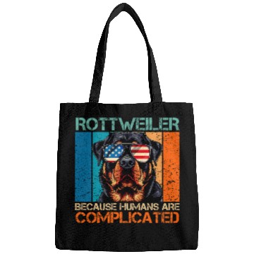 Discover ROTTWEILER BECAUSE HUMANS ARE COMPLICATED Rottie Owner Bags