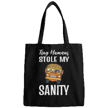 Discover Tiny Humans Stole My Sanity School Bus Driver Bags