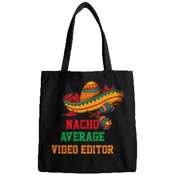 Discover Nacho Average Video Editor Funny Cinco de Mayo Bags
