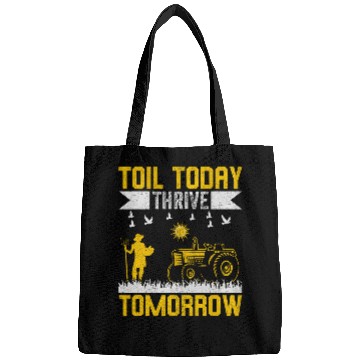Discover Toil Today Thrive Tomorrow I Farmer Bags