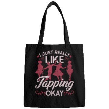 Discover Womens Tap Dance Tap Dancer I Just Really Like Tapping Okay Bags